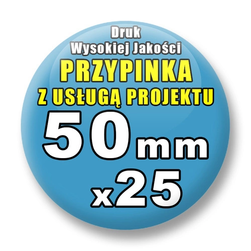 Przypinki 25 szt. / Buttony Badziki Na Zamówienie / Twój Wzór Logo Foto Projekt / 50 mm.