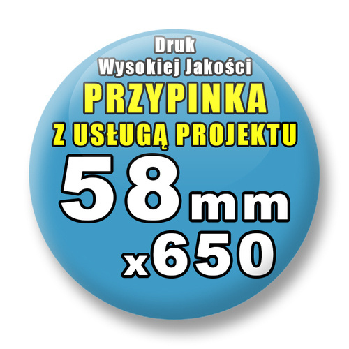 650 szt. / Przypinki Na Zamówienie / Twój Wzór Logo Foto Projekt / 58 mm.