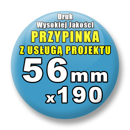 Przypinki 190 szt. / Buttony Badziki Na Zamówienie / Twój Wzór Logo Foto Projekt / 56 mm.